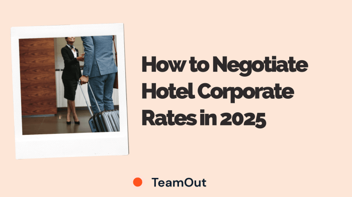 How to Negotiate Hotel Corporate Rates in 2025